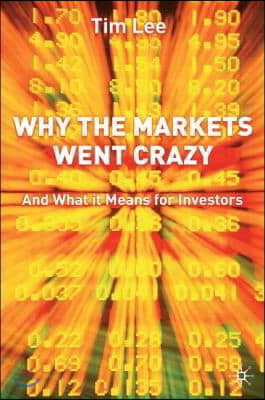 Why the Markets Went Crazy: And What It Means for Investors