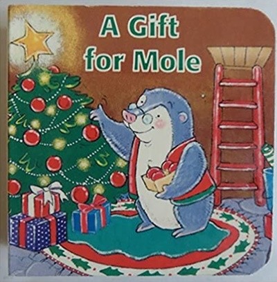 A GIFT FOR MOLE (Christmas Stories)