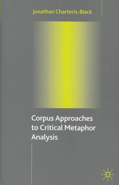 Corpus Approaches to Critical Metaphor Analysis