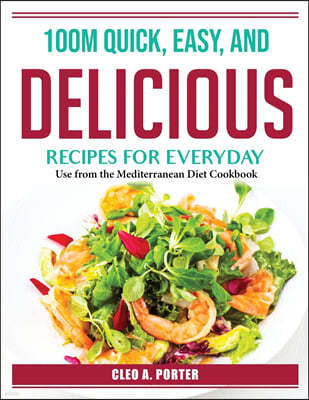 100M Quick, Easy, and Delicious Recipes for Everyday