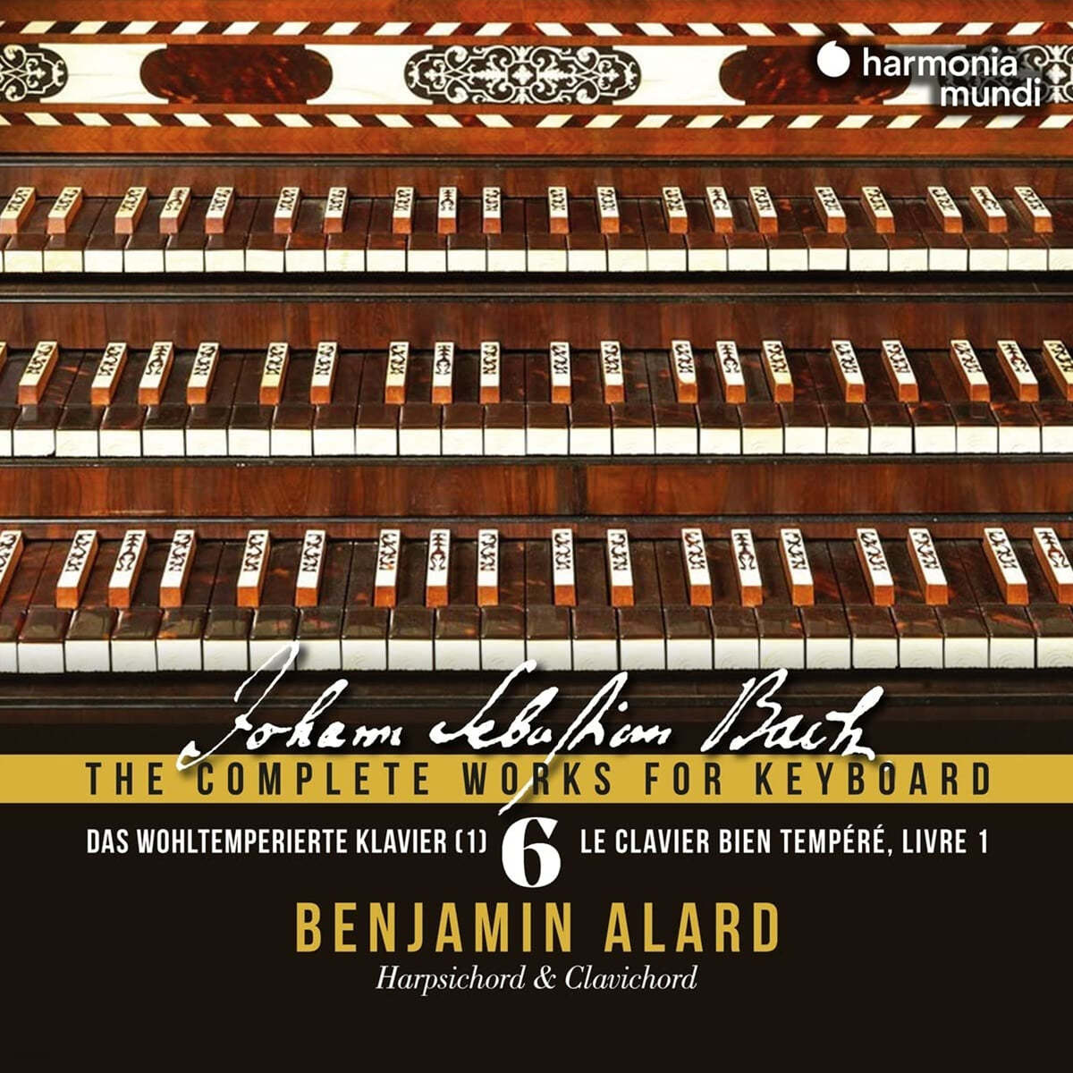 Benjamin Alard 바흐: 건반 음악을 위한 작품 6집 - 평균율 클라비어 곡 1권 