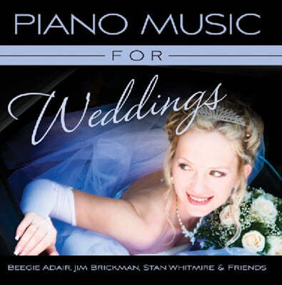 Beegie Adair / Jim Brickman / Stan Whitmire & Friends (비지 어데어 / 짐 브릭맨 / 스탄 윗트마이어) - Piano Music for Weddings