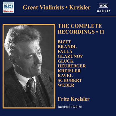Fritz Kreisler 프리츠 크라이슬러 레코딩 전곡 11집 - 비제 / 브란들 / 팔라 / 글라주노프 / 글룩 외 (Great Violinists - The Complete Recordings Vol.11 - Bizet / Brandl / Falla / Glazunov / Gluck) 