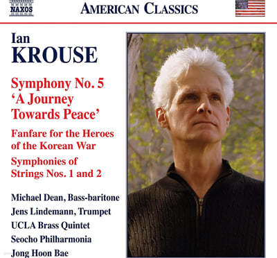  / ʱǴ - ̾ ũ:  5 'ȭ  ', ѱ   (Ian Krouse: Symphony No.5 'A Journey Towards Peace', Fanfare for the Heroes of the Korean War) 