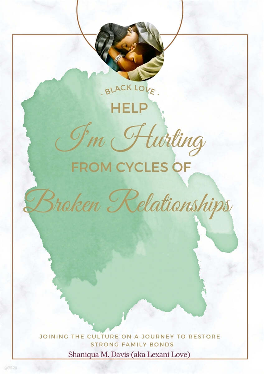 Black Love: Help I'm Hurting From Cycles of Broken Relationships