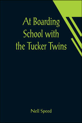 At Boarding School with the Tucker Twins