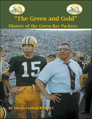 "The Green and Gold" History of the Green Bay Packers