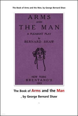  ΰ.The Book of Arms and the Man, by George Bernard Shaw