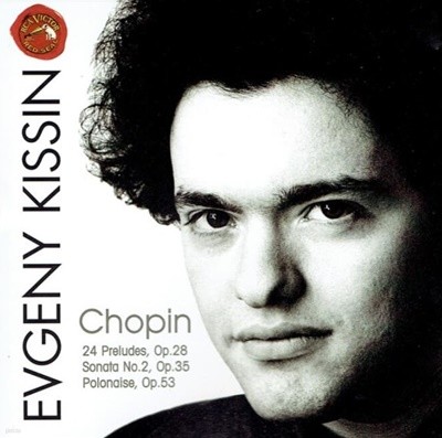 Chopin : 24 Preludes Op. 28 , Sonata No. 2, Op. 35  - 예브게니 키신 (Evgeny Kissin)(EU발매)
