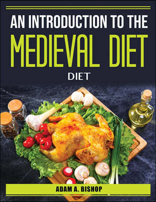 AN INTRODUCTION TO THE MEDIEVAL DIET