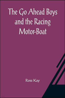 The Go Ahead Boys and the Racing Motor-Boat