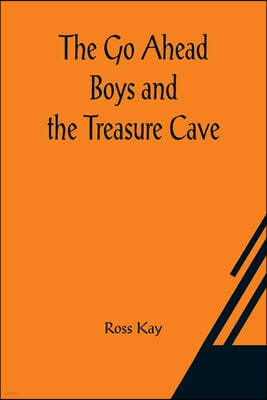 The Go Ahead Boys and the Treasure Cave