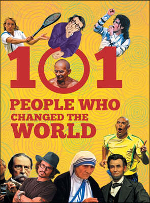 101 PEOPLE WHO CHANGED THE WORLD