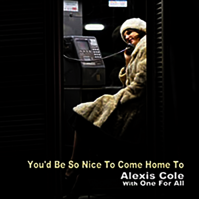 Alexis Cole With One For All — You'd Be So Nice To Come Home To (일본반) 앨범 커버