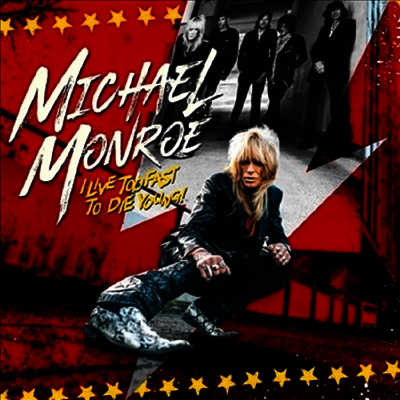 Michael Monroe — I Live Too Fast To Die Young 앨범 커버