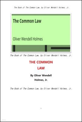 ,Ϲݹ. ױ۷. The Book of The Common Law, by Oliver Wendell Holmes, Jr.