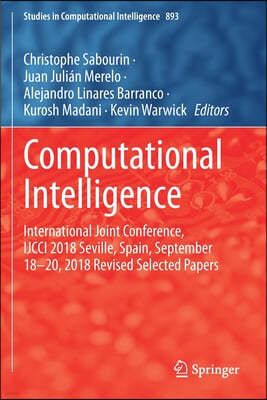 Computational Intelligence: International Joint Conference, Ijcci 2018 Seville, Spain, September 18-20, 2018 Revised Selected Papers