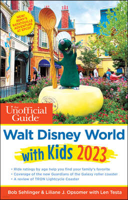 The Unofficial Guide to Walt Disney World with Kids 2023