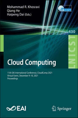 Cloud Computing: 11th Eai International Conference, Cloudcomp 2021, Virtual Event, December 9-10, 2021, Proceedings