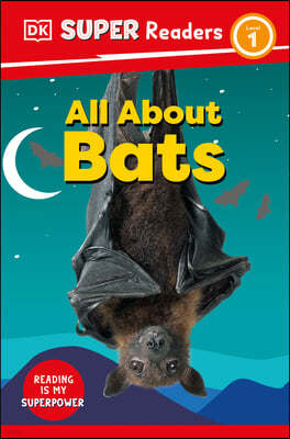 DK Super Readers Level 1 All about Bats