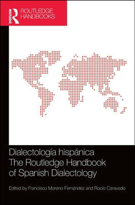 Dialectología hispánica / The Routledge Handbook of Spanish Dialectology