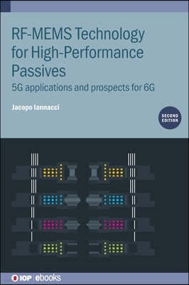 RF-MEMS Technology for High-Performance Passives (Second Edition): 5G applications and prospects for 6G
