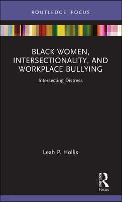 Black Women, Intersectionality, and Workplace Bullying