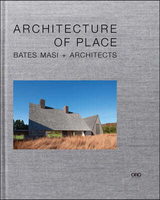 Architecture of Place: Bates Masi + Architects