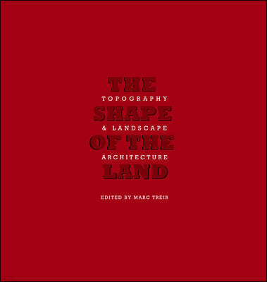 The Shape of Land: Topography & Landscape Architecture