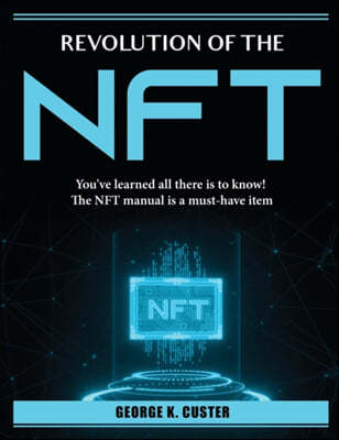 Revolution of the NFT: You've learned all there is to know! The NFT manual is a must-have item