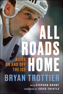 All Roads Home: A Life on and Off the Ice