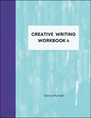 Creative Writing Workbook 4: Your Writing Routine Made Easier