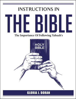 Instructions In The Bible: The Importance Of Following Yahuah's