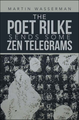 The Poet Rilke Sends Some Zen Telegrams
