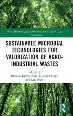 Sustainable Microbial Technologies for Valorization of Agro-Industrial Wastes