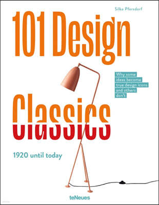 101 Design Classics: Why Some Ideas Become True Design Icons and Others Don't, 192 Until Today