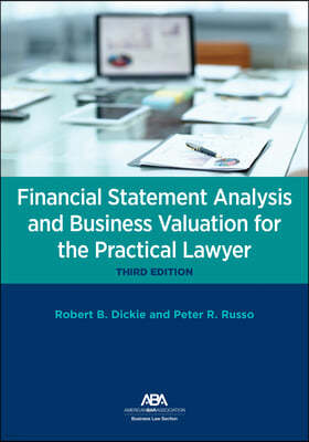 Financial Statement Analysis and Business Valuation for the Practical Lawyer, Third Edition