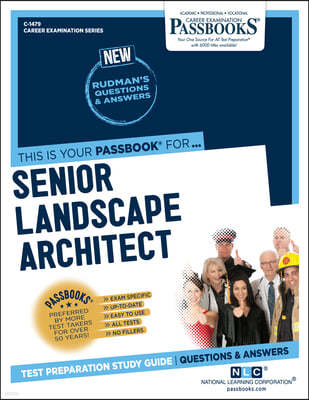 Senior Landscape Architect (C-1479): Passbooks Study Guide Volume 1479