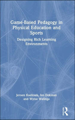 Game-Based Pedagogy in Physical Education and Sports