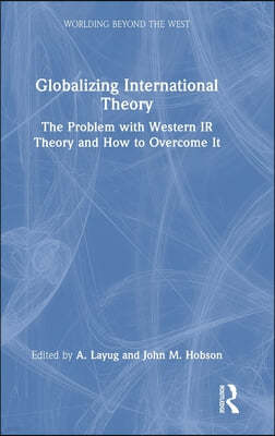 Globalizing International Theory