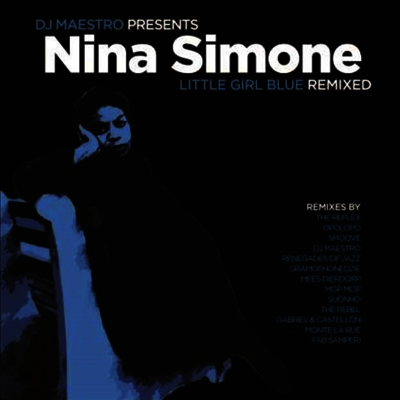 DJ Maestro,Nina Simone — Nina Simone - Little Girl Blue Remixed 앨범 커버