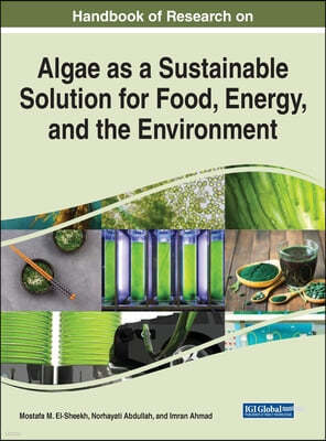 Examining Algae as a Sustainable Solution for Food, Energy, and the Environment