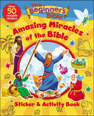 The Beginner's Bible Amazing Miracles of the Bible Sticker and Activity Book