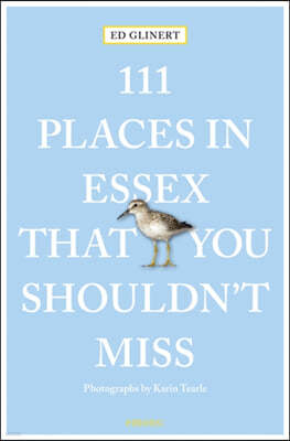 111 Places in Essex That You Shouldn't Miss