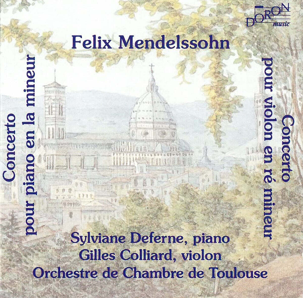 Sylviane Deferne / Gilles Colliard 멘델스존: 피아노 협주곡 A단조, 바이올린 협주곡 D단조 (Mendelssohn: Piano Concerto MWV02, Violin Concerto MWV04)