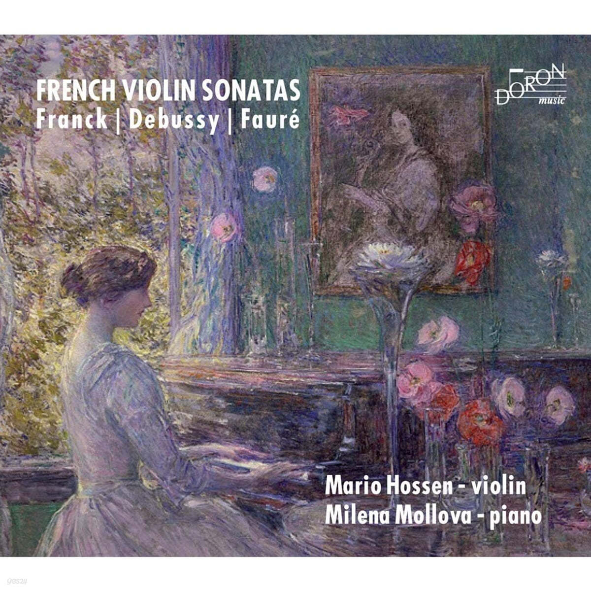 Mario Hossen / Milena Mollova 프랑크 / 드뷔시 / 포레: 바이올린 소나타 (Franck / Debussy / Faure - French Violin Sonatas) 