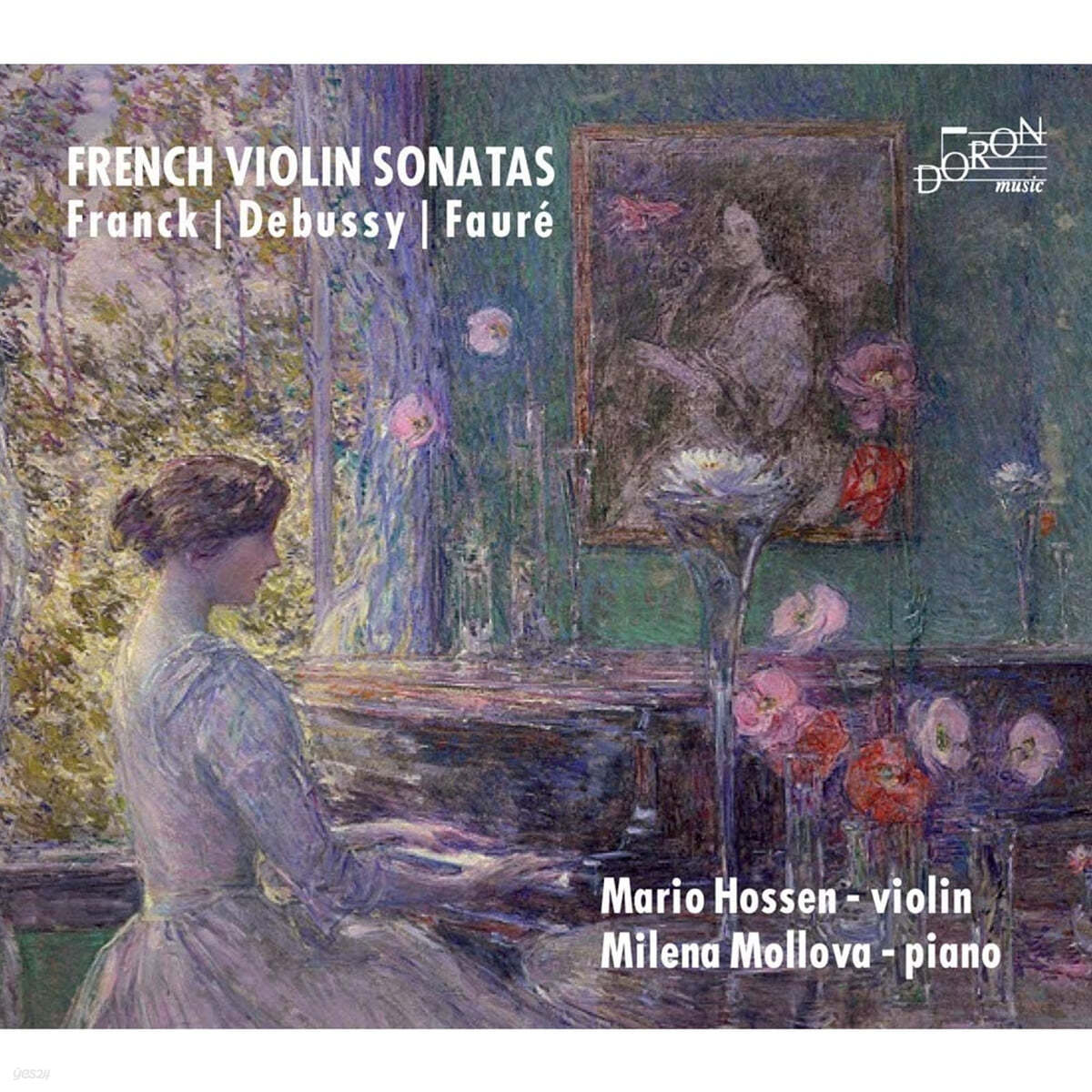 Mario Hossen / Milena Mollova 프랑크 / 드뷔시 / 포레: 바이올린 소나타 (Franck / Debussy / Faure - French Violin Sonatas)