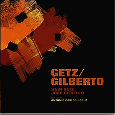 Stan Getz & Joao Gilberto — Getz/Gilberto Feat. Antonio Carlos Jobim (Remastered) 앨범 커버