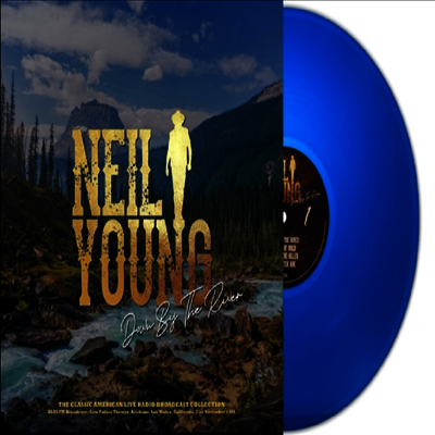 Neil Young — Down By the River: KLOS FM Broadcast Cow Palace Theater Brisbane San Mateo Ca 21st November 1986 앨범 커버