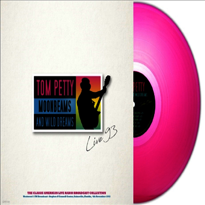 Tom Petty — Moonbeams and Wild Dreams: Westwood 1 FM Broadcast Stephen Oconnell Center Gainsville Fl 4th November 1993 앨범 커버